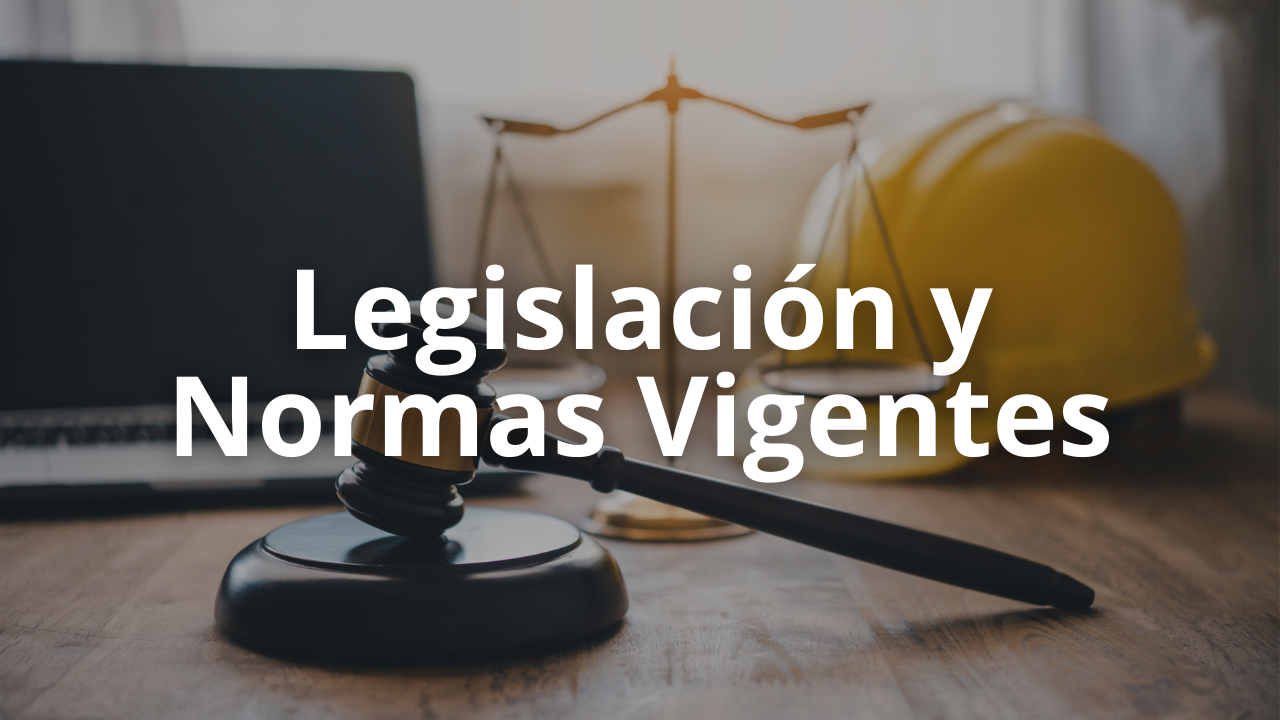 Legislación y Normas Vigentes